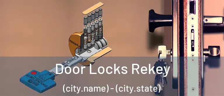 Door Locks Rekey (city.name) - (city.state)